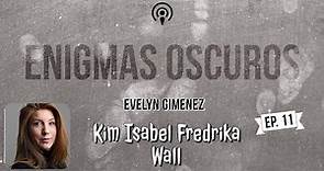 El caso de Kim Isabel Fredrika Wall (Resuelto)