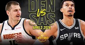 Denver Nuggets vs San Antonio Spurs Full Game Highlights | April 2, 2024 | FreeDawkins