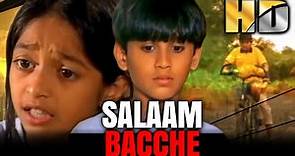 Salaam Bacche (HD) - Bollywood Superhit Children Film | Meghan Jadhav, Ravi Behl, Vrajesh Hirjee