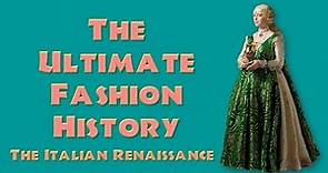 ULTIMATE FASHION HISTORY: The Italian (and Spanish) Renaissance