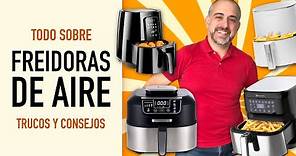 🔥TODO sobre FREIDORAS de AIRE🔥 - los TRUCOS y CONSEJOS definitivos para AIRFRYER sin aceite