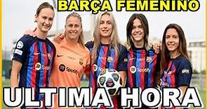 FC BARCELONA FEMENINO - ULTIMA HORA - NOTICIAS DEL BARÇA FEMENINO