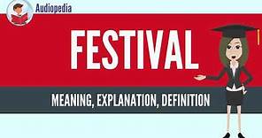 What Is FESTIVAL? FESTIVAL Definition & Meaning