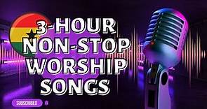 Ghana Worship Songs - 2023 🙏 3-hour Non-Stop Worship 🎶