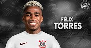 Félix Torres ► Bem vindo ao Corinthians ? ● 2023 | HD