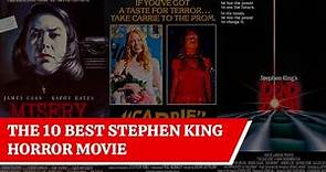The 10 Best Stephen King Horror Movies