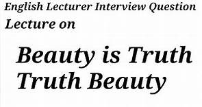Lecture on "Beauty is truth, Truth Beauty"