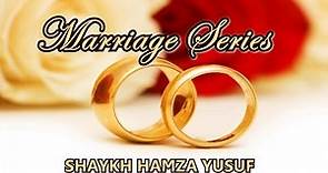 Love and Marriage in Islam - Shaykh Hamza Yusuf | FULL LECTURE
