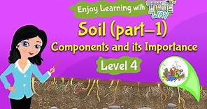 Components of Soil | Science | Grade 3 & 4 | TutWay