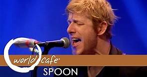Spoon - "Do You" (Recorded Live for World Cafe)