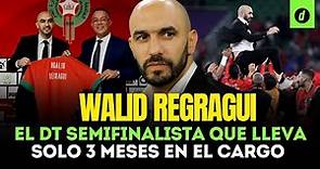 La INCREÍBLE HISTORIA de Walid Regragui, el DT de Marruecos que lleva solo TRES MESES en el cargo
