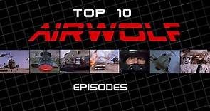 Top Ten Best Airwolf Episodes - With New Airwolf Theme Remix