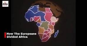 How The Europeans Divided Africa