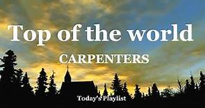 Top of the world - Carpenters (Lyrics)