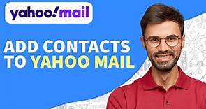 How to Add Contacts to Yahoo Mail - 2024 Easy
