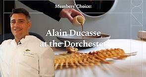 Members' Choice - Alain Ducasse at the Dorchester