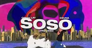 Omah Lay x Ozuna - soso (Official Lyric Video)
