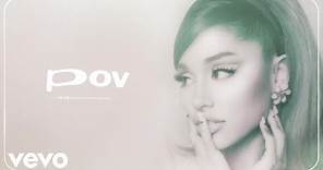 Ariana Grande - pov (official audio)
