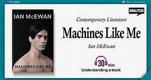 Machines like me | Analysis | Ian McEwan