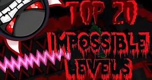 Top 20 Most Impossible Levels In Geometry Dash (Gameplays by ToshDeluxe)