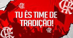 Música do Flamengo - Tu és time de tradição!