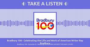 Bradbury 100 - Episode 45 - Rescuing SOMETHING WICKED THIS WAY COMES