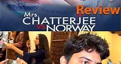Mrs Chatterjee Vs Norway Movie Review | Rani Mukerji | Ashima Chibber