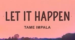 Tame Impala - Let It Happen (Lyrics)