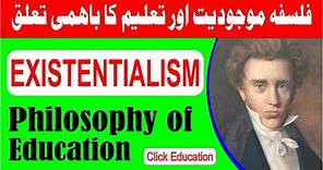 What is Existentialism? | Philosophy of Education | in Urdu/Hindi | B.Ed M.Ed 8609 | Click Education