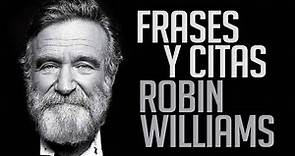 FRASES Y CITAS: Robin Williams