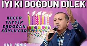 İyi ki Doğdun DİLEK | Recep Tayyip Erdoğan REMİX - İsme Özel Doğum Günü Şarkısı