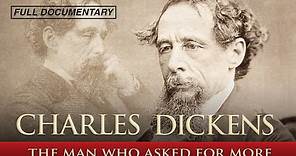 Charles Dickens: The Man That Asked for More [Full Movie]