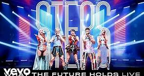 Steps - What The Future Holds (Live At The O2 London - Official Video)