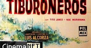 Tiburoneros (1962) de Luis Alcoriza - Reseña de un Clásico