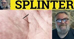 🔵 Splinter Meaning - Splinter Examples - Splinter Group Definition - GRE Vocabulary - Splinter Off