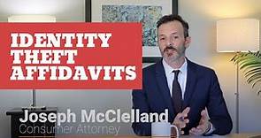 Identity Theft Affidavits = 1 of 3 ways to report Identity Theft by Attorney Joseph McClelland