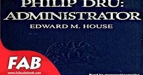 Philip Dru Administrator Full Audiobook by Edward M. HOUSE by General Fiction, *Non-fiction