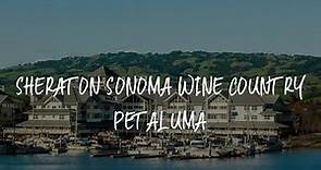 Sheraton Sonoma Wine Country Petaluma Review - Petaluma , United States of America