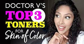 DOCTOR V' Top 3 Toners for skin of colour| Brown/ Black Skin | SOC |