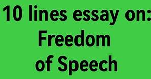 10 lines essay on freedom of speech /write an essay on freedom of speech