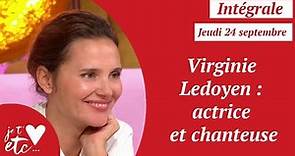 Intégrale - Virginie Ledoyen : actrice et chanteuse - Je t'aime etc S04