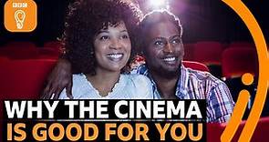 Why going to the cinema is good for you | BBC Ideas