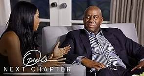 Magic Johnson on His Wife, Cookie: "We Are Soul Mates" -- First Look | Oprah's Next Chapter | OWN