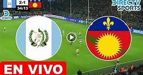 GUATEMALA vs GUADALUPE en vivo Donde ver y a que hora juega Guatemala vs Guadalupe Copa de Oro 2023