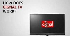 How does CIGNAL Digital TV work?
