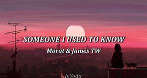 Someone I Used to Know •|Morat & James TW|• Letra en Español/Inglés (Lyric)