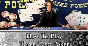 How to Play Three Card Poker (Full Video)