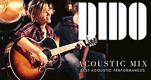 Dido Acoustic Mix | Best Live Acoustic Performances