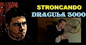 Stroncando Dracula 3000 (Van Helsing - Dracula's Revenge)