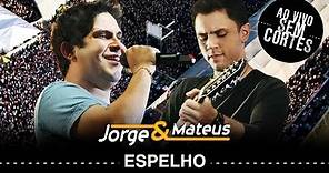 Jorge & Mateus - Espelho - [DVD Ao Vivo Sem Cortes] - (Clipe Oficial)